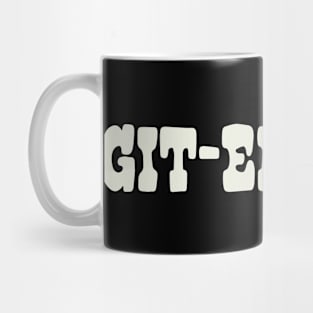 Git Er Done Mug